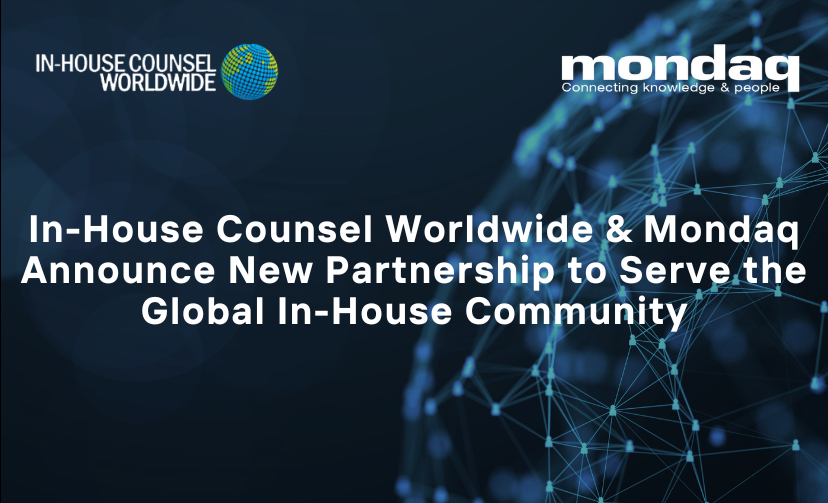 ICW & Mondaq Announce Strategic Partnership to elevate the ICW into the Most Authoritative Global In-House Counsel Member-Organisation